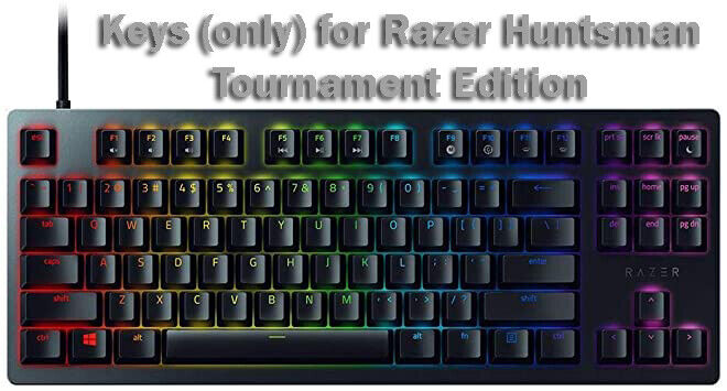 KEYS FOR Razer Huntsman Tournament Edition Keyboard (RZ03-03080200-R3UI)