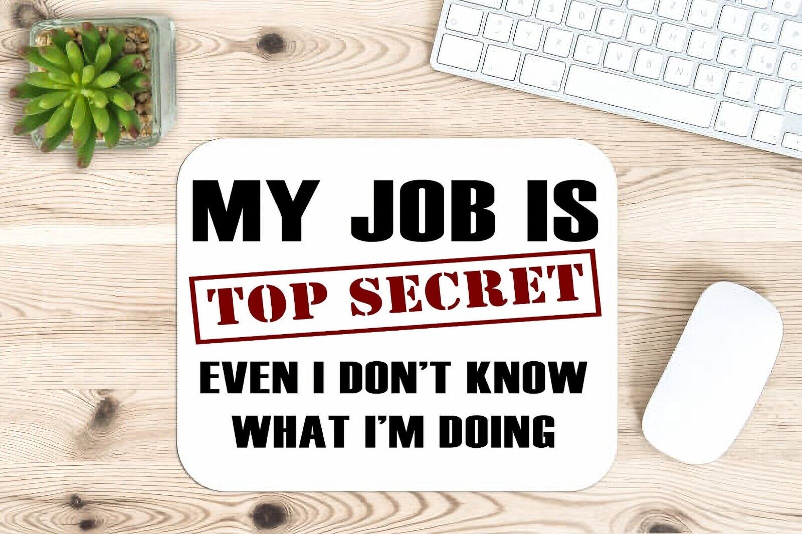 Job Top Secret I Don\'t Know Mouse Pad 9.5\