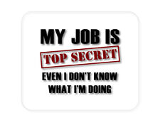 CUSTOM Mouse Pad 1/4 - Job Is Top Secret - Don’t Know What I'm Doing picture
