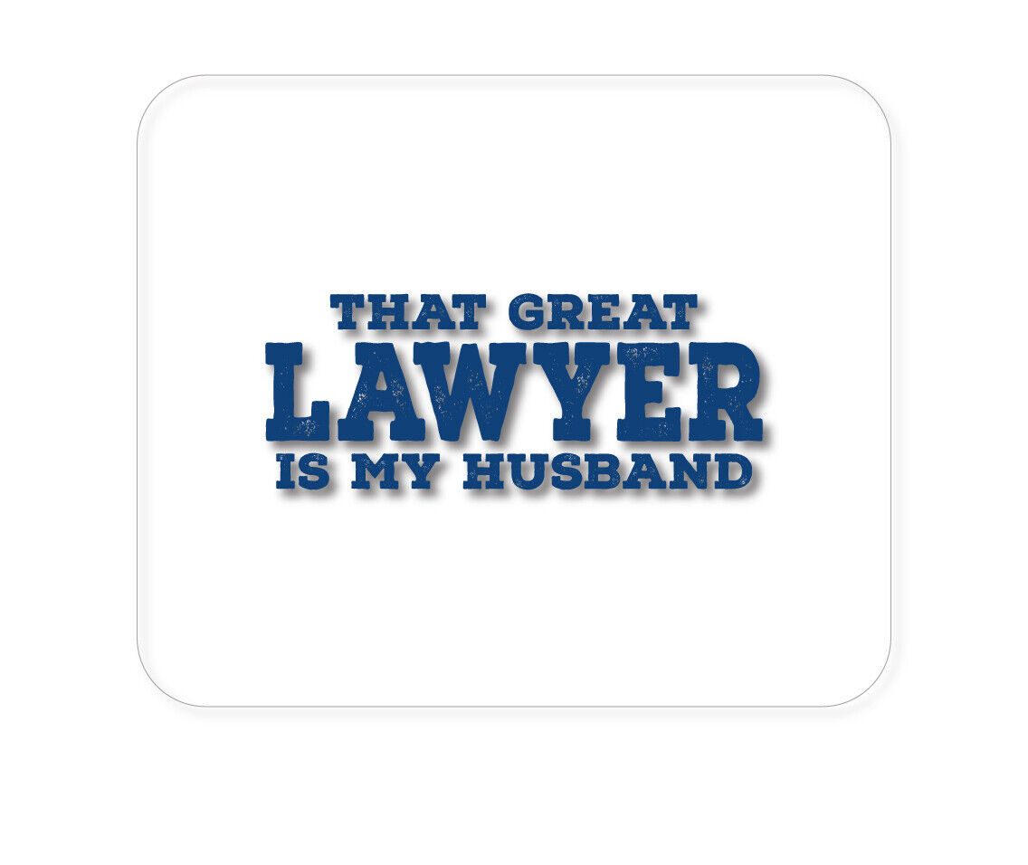 CUSTOM Mouse Pad 1/4 - That Great Lawyer is My Husband