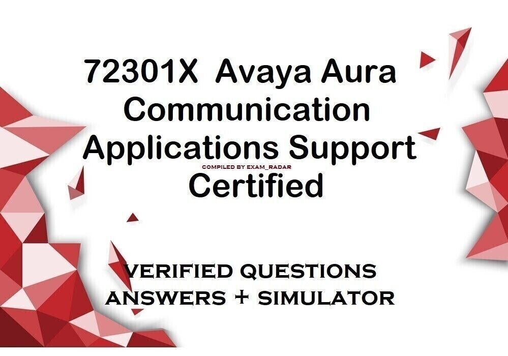 72301X Avaya Aura Communication Applications Support Certified Exam dumps + sim