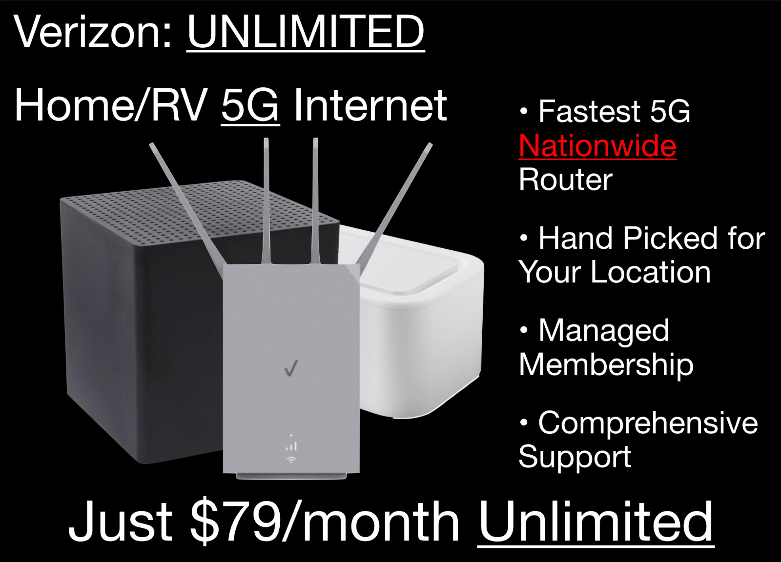 Verizon 5G & 4G LTE UNLIMITED Data Home Internet RV WiFi Router $79/month Wi-Fi Verizon 5G & 4G LTE UNLIMITED Data Home Internet RV WiFi Router $79/month Wi-Fi