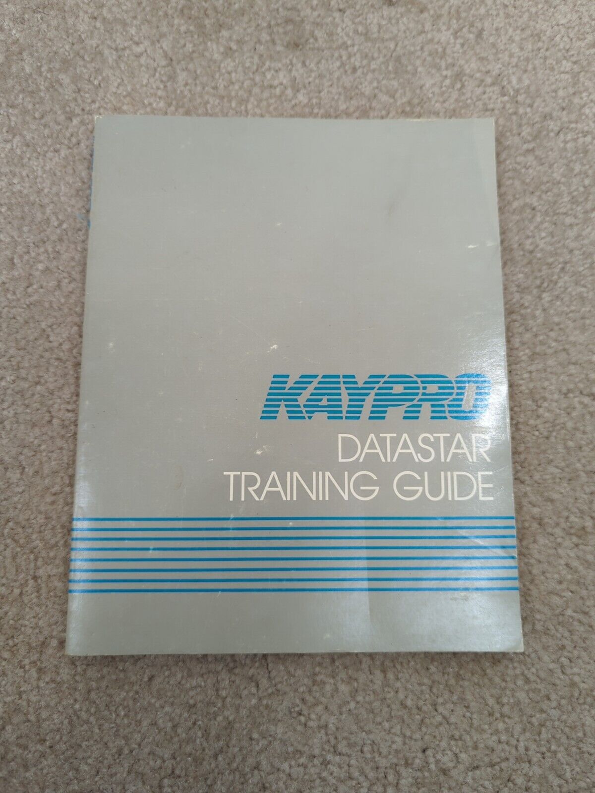 KAYPRO 10 Manual * ORIGINAL * DATASTAR Training Guide EUC
